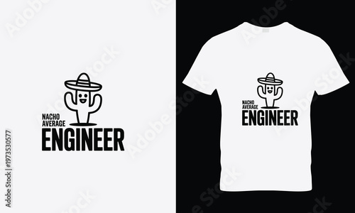 Nacho average engineer cactus on white t shirt sombrero