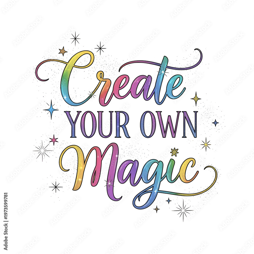Create your own magic inspirational phrase isolated on transparent background, illustration