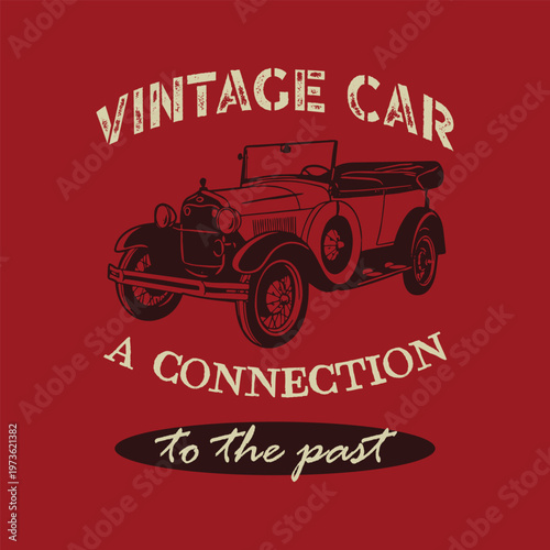 Retro Style Vintage Car Design with, Connection to the Past, Quote