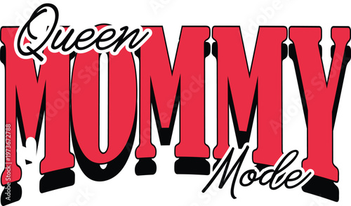 Queen mommy mode typography mothers day quote bold text design