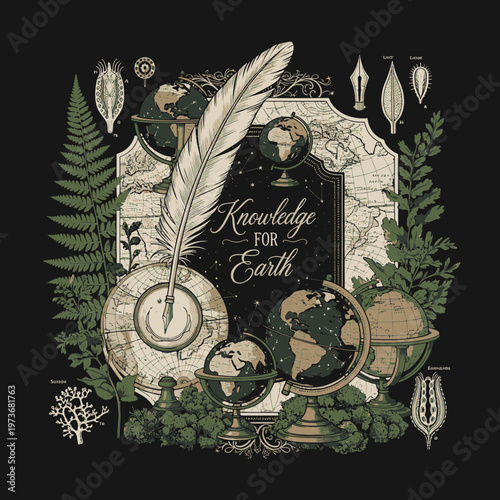 Knowledge for Earth Vintage Illustration with Globes Quill and Botanical Elements