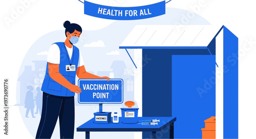 Healthcare worker at vaccination point, promoting health for all