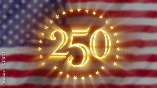 Glowing golden 250th anniversary emblem with stars against a waving United States flag, celebrating the historic semiquincentennial milestone of American independence and national pride