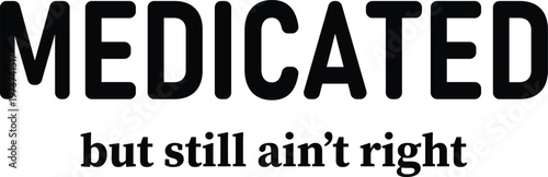 The irony of medication not fully addressing the issue at hand.
