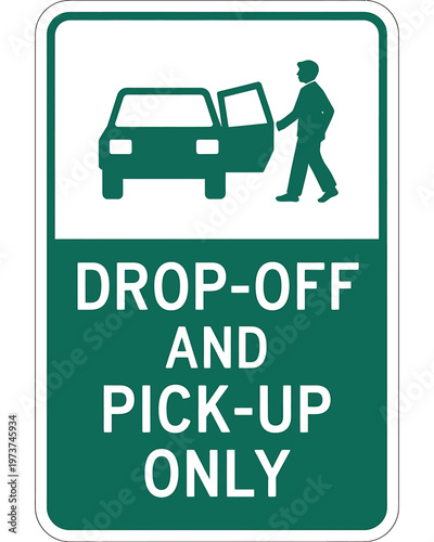 Drop off and pick up only traffic sign with car and person