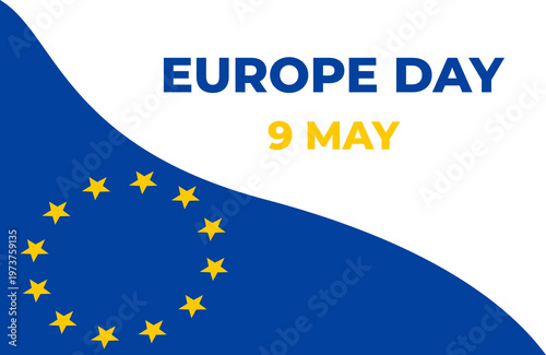 Europe Day Banner. 9 May celebration card. Horizontal poster design with the European Union flag waving in the wind and text on white background. Vector illustration.