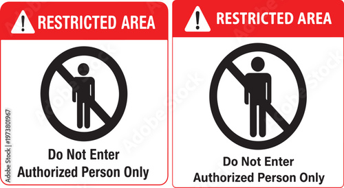 Restricted Area Sign: A sign, marked with a bold red frame, clearly conveys Restricted Area, accompanied by the critical message Do Not Enter and Authorized Person Only.