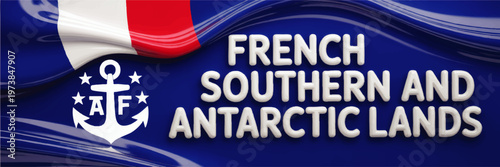 French Southern and Antarctic Lands banner with tricolor flag, anchor emblem and bold typography on blue textured background