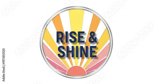 A colorful vector graphic illustration of a rising sun with the motivational phrase 'Rise & Shine' in a circular design
