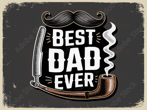 Vintage Retro Best Dad Ever Typography Badge with Mustache Vector