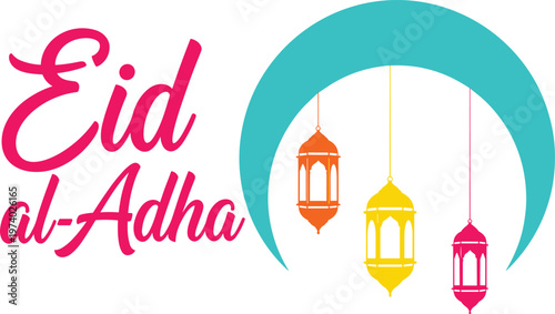 Eid Al Adha Islamic Greeting Illustration with Crescent Moon Typography and Hanging Lanterns Colorful Festival Celebration Design