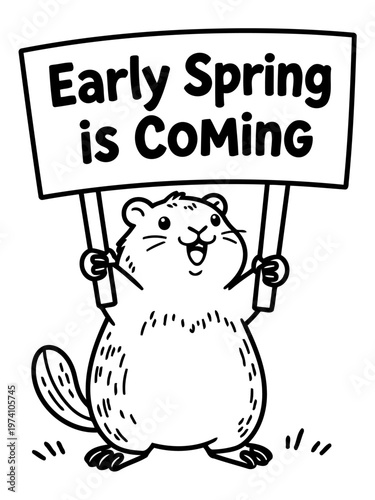 Groundhog's Spring Announcement: An illustrated groundhog proudly holds a sign proclaiming Early Spring is Coming, a cheerful message of seasonal anticipation.