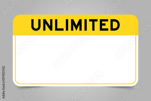 Label banner that have yellow headline with word unlimited and white copy space, on gray background