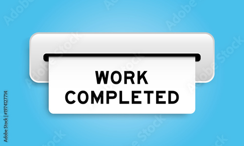 White coupon banner with word work completed from machine on blue color background