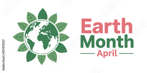 Earth Month April illustration with green globe and leaves on white background