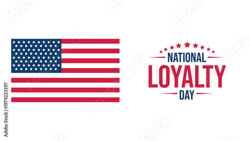 National loyalty day concept with USA flag and typography design symbolizing patriotism unity national pride trust commitment celebration and American values
