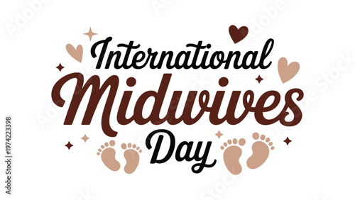 International midwives day typography with baby footprints hearts celebrating maternity care childbirth support healthcare professionals appreciation and love