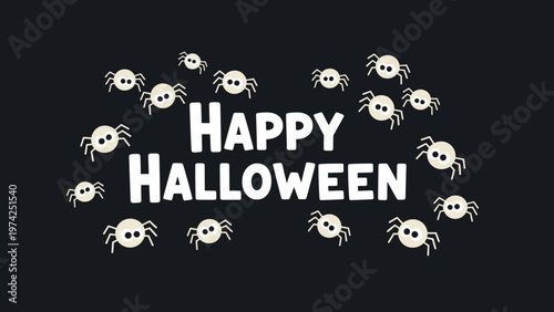 Playful happy halloween message is written in bold white letters and surrounded by many cute cartoon spiders on a dark black background.