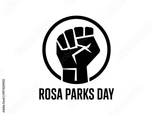 A black and white vector graphic illustration of a raised fist in a circle with the text Rosa Parks Day below it