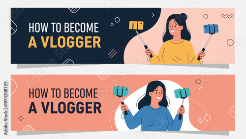 Pair of horizontal banners explains how to become a vlogger featuring a woman holding multiple smartphones on sticks.