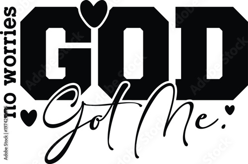 Faithful affirmation 'god got me' with heart motifs and scripted text