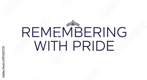 A minimalist vector graphic illustration of a memorial or tribute design with the phrase 'Remembering with Pride' in a simple, modern font.