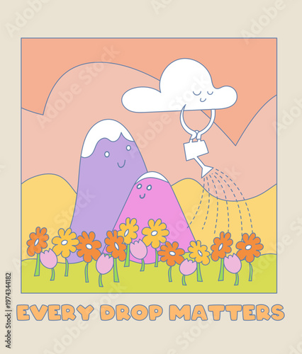 Groovy Illustration with Cute Cloud Watering Flowers and Mountains, Every Drop Matters Concept