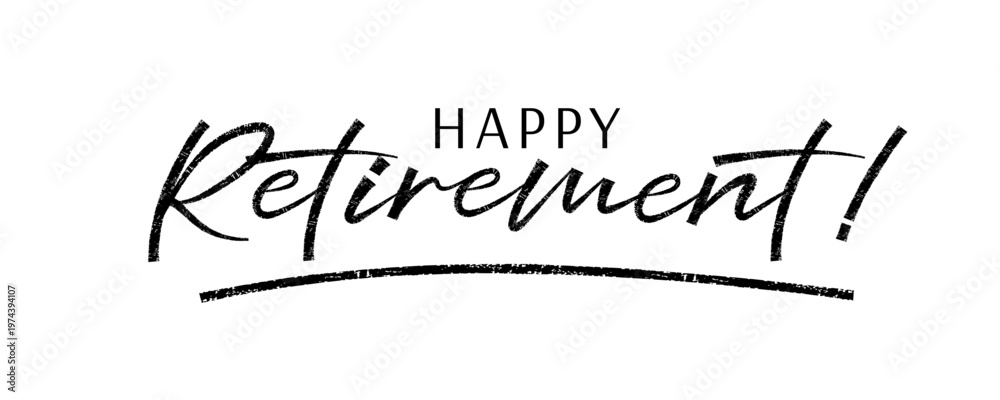 Obraz premium Happy Retirement. Trendy brush stroke quote text. Marker drawn calligraphy. Modern holidays phrase great for greeting card and invitation, flyers, posters, banners