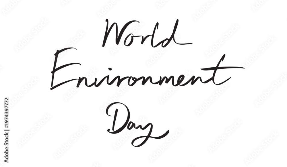 Fototapeta premium World environment day text font calligraphy hand written lettering script black color object icon world environment day earth ecology green planet june month 5 fifth day date world environment day