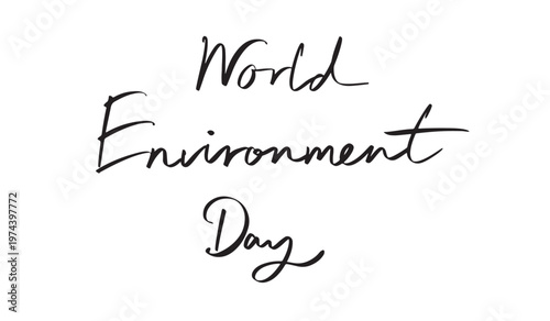 World environment day text font calligraphy hand written lettering script black color object icon world environment day earth ecology green planet june month 5 fifth day date world environment day 