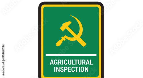 Agricultural Inspection Sign with Hammer and Sickle Symbol on Green Background.