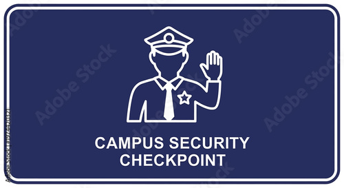 Campus Security Checkpoint Sign Depicting Officer and Safety Measures.