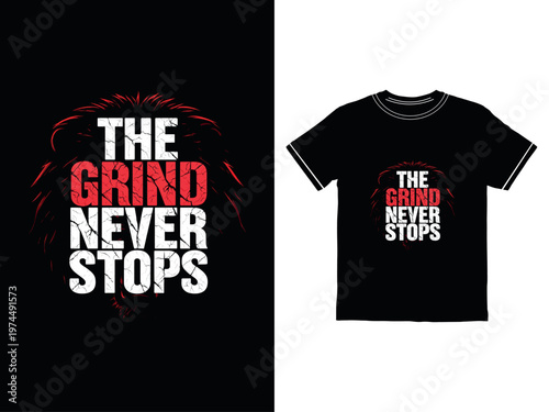 The grind never stops motivational t-shirt design