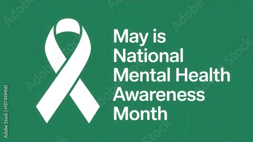 May is National Mental Health Awareness Month with White Ribbon on Green Background