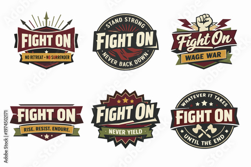 Fight on emblems with motivational messages. Vintage style badges symbolizing perseverance, courage, and resistance