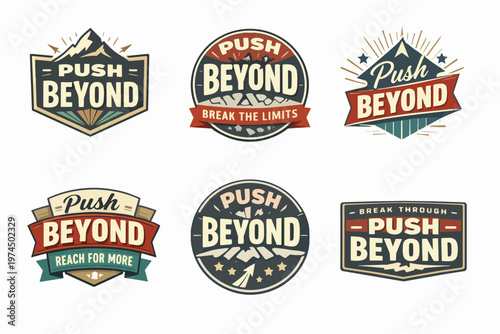 Collection of retro-style badges and emblems featuring push beyond text, symbolizing motivation, ambition, and reaching goals