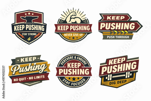 Collection of keep pushing badges symbolizing motivation, resilience, sports, willpower, and hard work for achieving goals