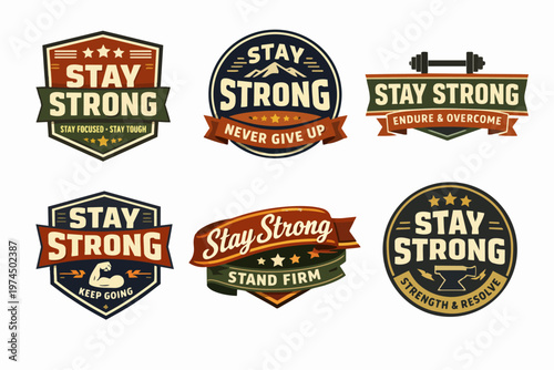 Collection of stay strong motivational badge designs, illustrating fitness, resilience, and personal growth concepts