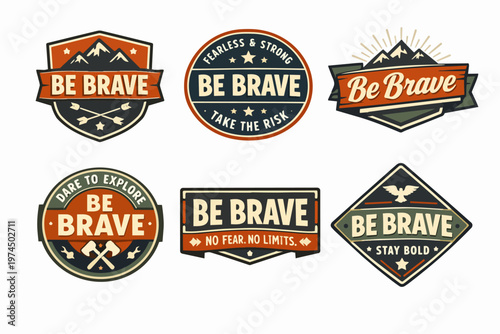 Vintage be brave outdoor adventure badges set celebrating courage, exploration, and fearless spirit