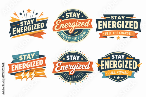 Stay energized motivational labels collection, a set of vintage badges for energy, power up, and vitality concepts