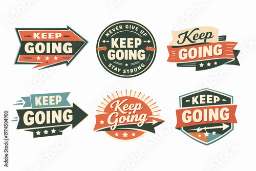 Vintage style keep going badges and stickers motivating forward progress, never giving up and staying strong