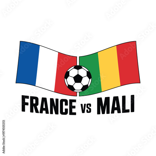 France versus Mali A soccer match illustrated with national flags