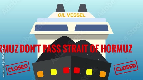 Animation video showing Don't pass strait of Hormuz as Oil vessel ship is waiting for pass. Strait of Hormuz is closed.