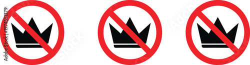 No crown symbol, prohibition icon, anti royalty, forbidden crown, monarchy ban, authority rejection, protest sign, political message, warning design