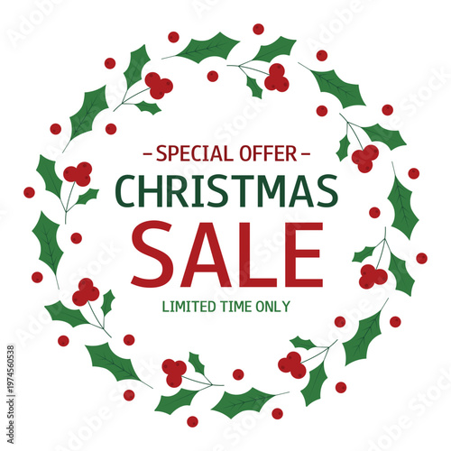 Christmas Sale. Holiday wreath with holly berries. Special Offer. Limited Time Only. Template for design, banner, advertising, online store, shop window, promotion, sell out.