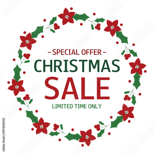 Christmas Sale. Round wreath with poinsettia flowers and holly berries. Special Offer. Limited Time Only. Template for design, banner, advertising, online store, shop window, promotion, sell-out. 