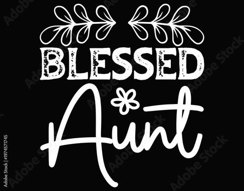 Bilde på lerret Blessed Aunt Religious Family Quote T-shirt Design - printable editable vector art file