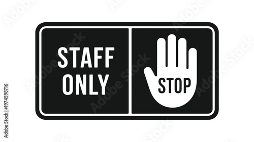 A black and white sign displaying staff only and a stop hand symbol