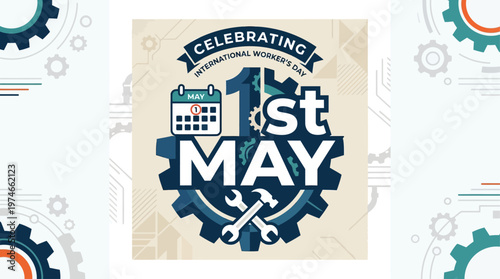 A clean flat design illustration featuring '1st MAY' typography, combined with a calendar icon and a gear, representing the date and industrial significance of International Worker Day. 
