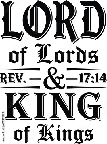 Lord of Lords and King of Kings Revelation 17:14 Bold Gothic Old English Mixed Typography Christian Faith Bible Verse Quote Vector Design